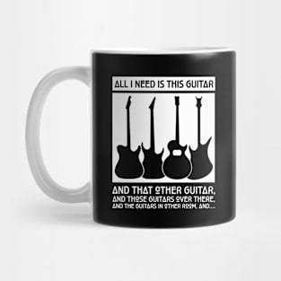 'All I Need Is This Guitar' Awesome Guitar Gift Mug